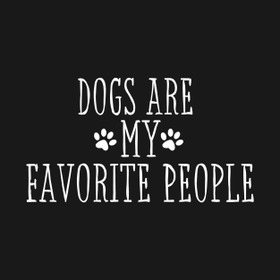 Dogs Are My Favorite People T-Shirt