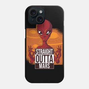 Straight outta mars Phone Case