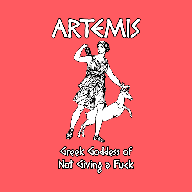 Artemis, Greek Goddess of Not Giving a Fuck by Taversia