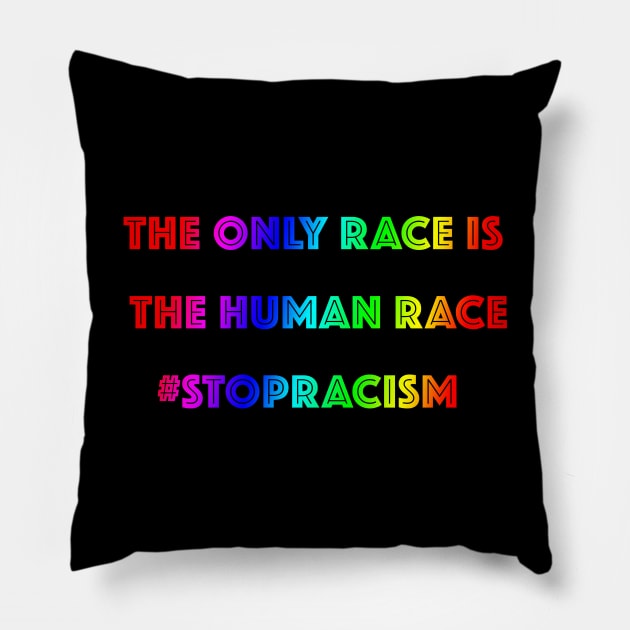 THE ONLY RACE IS THE HUMAN RACE #STOPPRACISM Pillow by FANTASIO3000