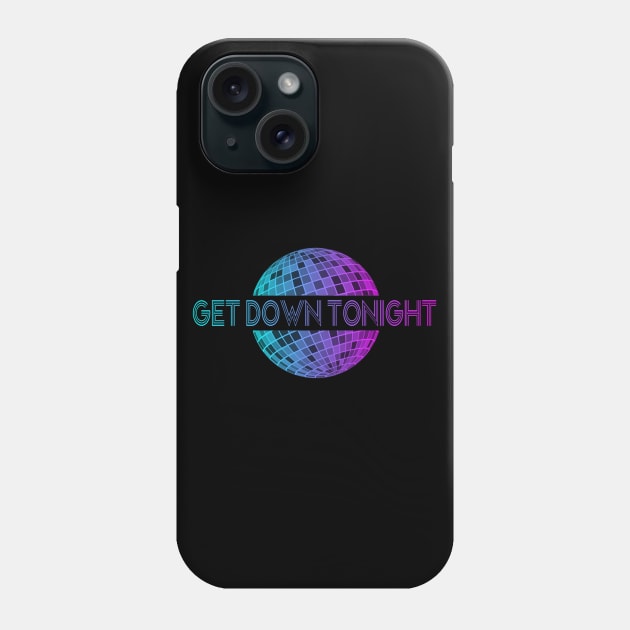 GET DOWN TONIGHT Phone Case by BG305