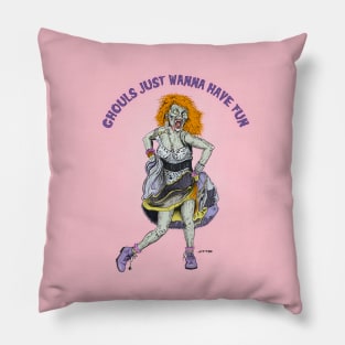 Ghouls Just Want To Have Fun Pillow