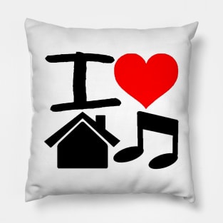 I Love House Music Pillow