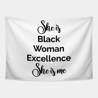 She is Black Woman Excellence. She is Me. Afrocentric Shirts, Hoodies and gifts Tapestry