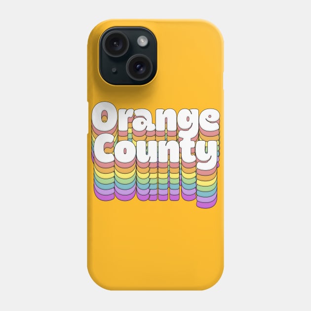 Orange County, CA \/\/\/\ Retro Typography Design Phone Case by DankFutura