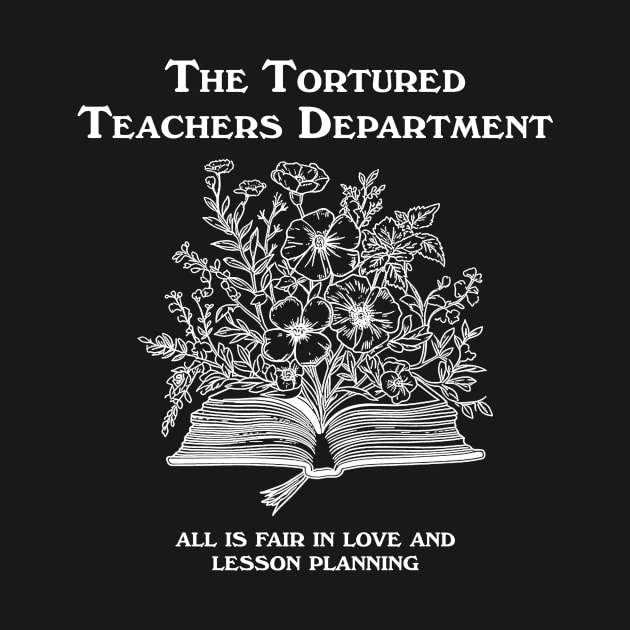 Tortured Teachers Department Shirt, Funny Teacher Shirt, Trending Teacher Memes, Teacher All is Fair T-shirt, Trendy Teacher by Justin green