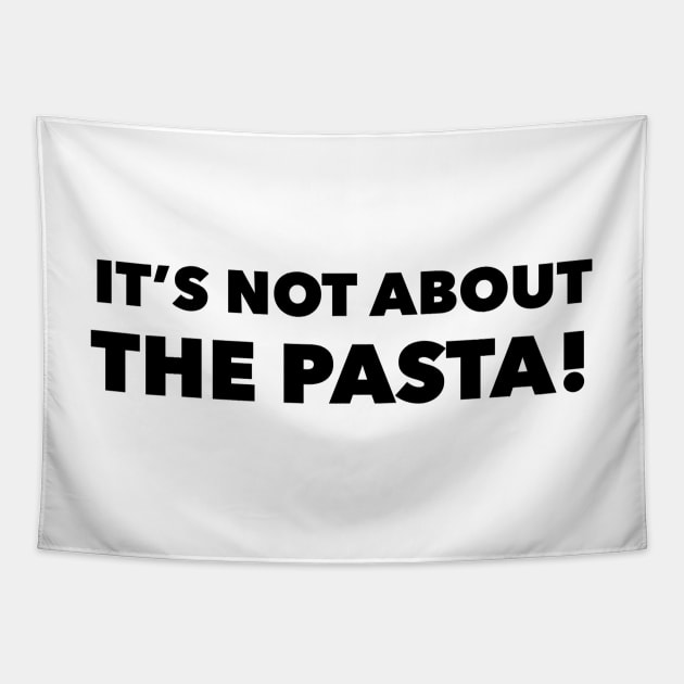 It’s not about the Pasta Vanderpump Rules James Kennedy Quote Tapestry by mivpiv