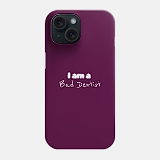 I'm a Bad Dentist - Dental Assistant Essential Phone Case