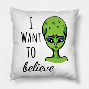 I Want To Believe Pillow