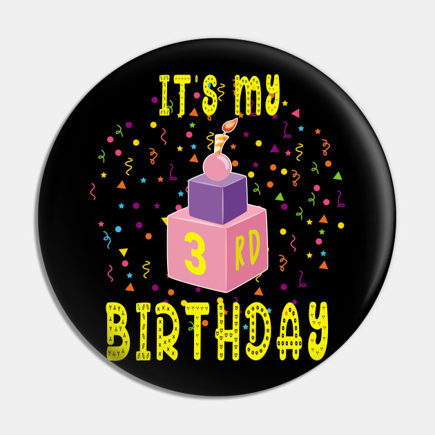 3rd Birthday Shirt Gift Three Years Old Kids Boys Girls Tee 3 Year Old Birthday Pin Teepublic