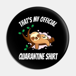 Funny Sloth Official Quarantine Shirt Pin