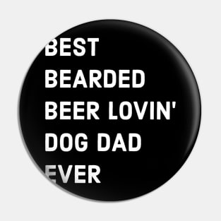 Mens Gift For Dad With Beard and Beer Funny Best Dog Dad Ever Pin
