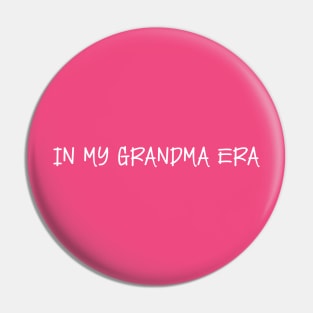 In my grandma era Pin