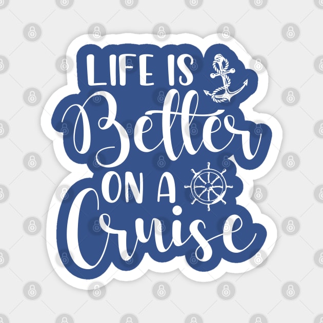 Life Is Better On A Cruise Trip Vacation Family Matching Magnet by chidadesign