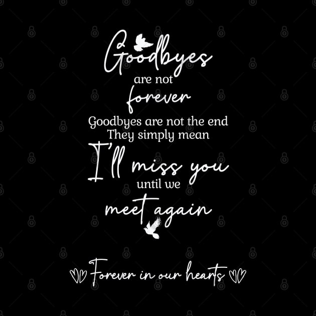 Goodbyes are not forever by The Printee Co