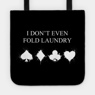 I Don't Even Fold Laundry Tote