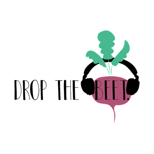 Drop the Beet T-Shirt