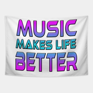 Music Makes Life Better Tapestry