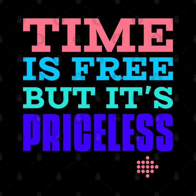 Time is free but it is priceless by latrous1990