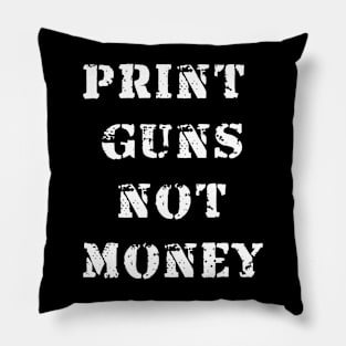 Print guns NOT money Pillow