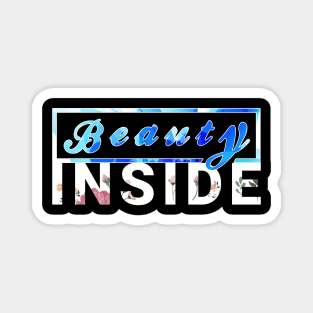 beauty inside positive happy life new design Magnet