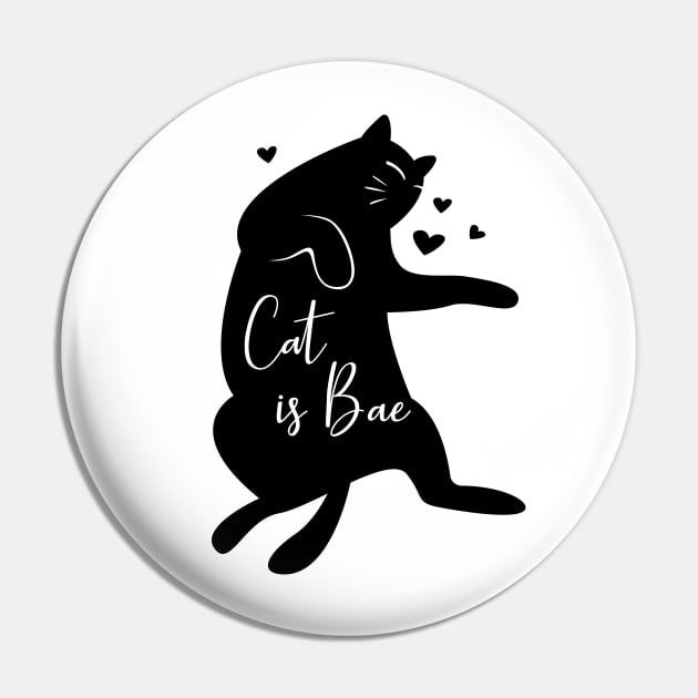 Cat is Bae Pin by AbdieTees