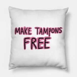 Make Tampons Free Pillow