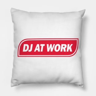 DJ At Work Pillow