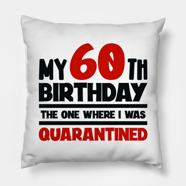 My 60-th Birthday - The One Where I was Quarantined Pillow by colorsplash