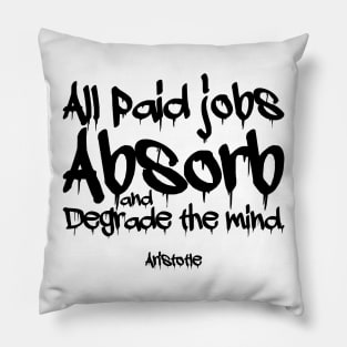 degrade the mind Pillow