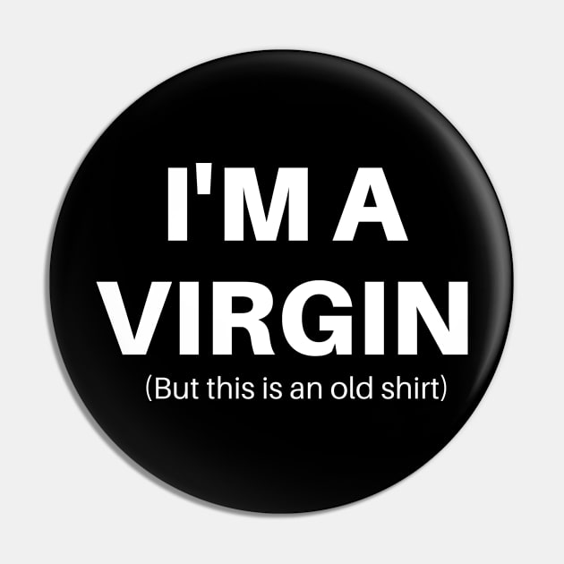 I'M VIRGIN Pin by UniqueStyle