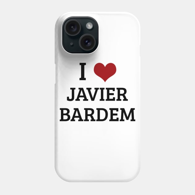 I Heart Javier Barden Phone Case by planetary