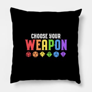 Choose Your Weapon Polyhedral Dice Collector Dungeons Crawler and Dragons Slayer Tabletop RPG Addict Pillow