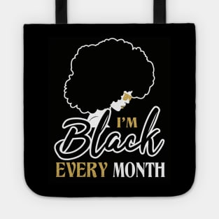 I'm black every month Tote