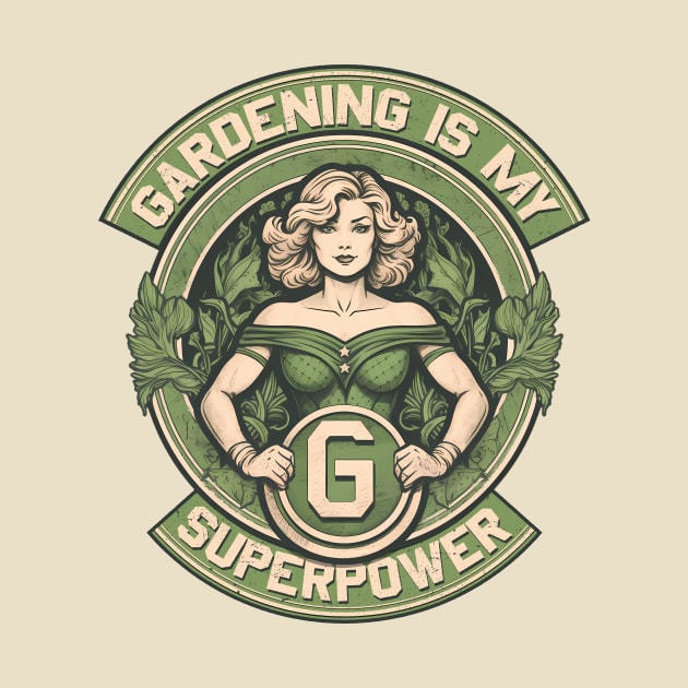 Gardening Is My Superpower - Vintage Garden Female Superhero by emmjott