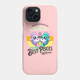 Best Pisces Mom Ever Phone Case