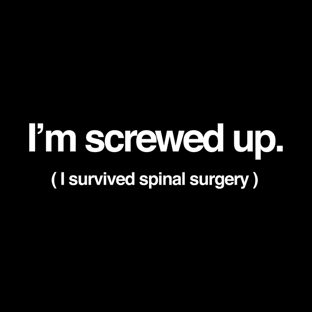 Spinal Fusion - Spine Back Surgery Get Well Gift by Wizardmode