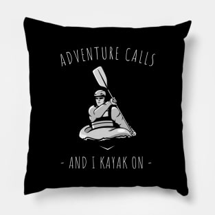 adventure calls and i kayak on Pillow