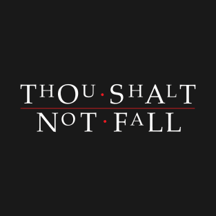 Thou Shalt Not Fall T-Shirt