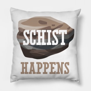 Schist Happens Pillow