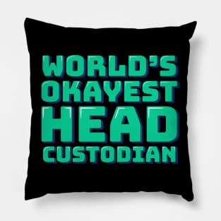 World's Okayest Head Custodian Pillow