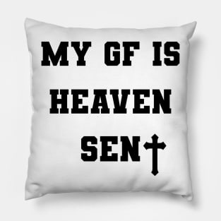 My Girlfriend Is Heaven Sent Christian Pillow