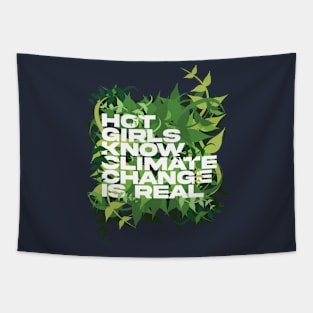 Hot girls know Climate Change is real Tapestry