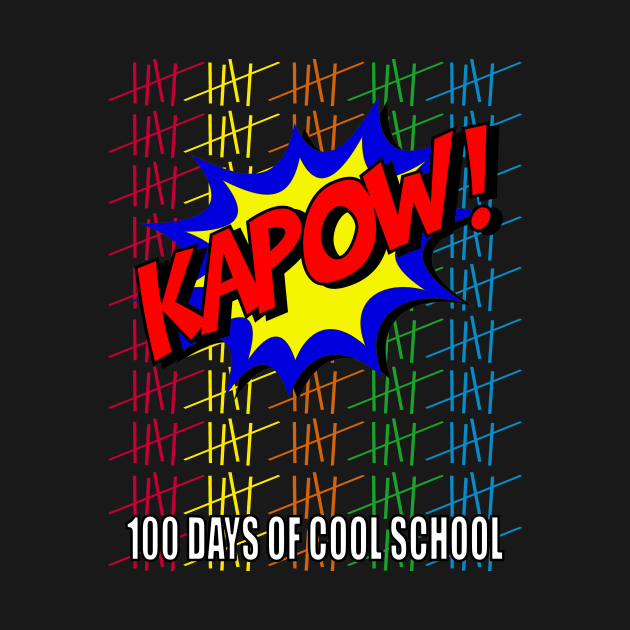 Kapow! 100 Days In School, No Cool School by Jakavonis