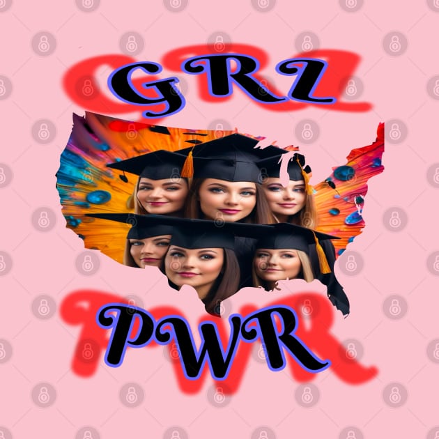 GRL PWR TEE SHIRT DESIGN GRADUATES by sailorsam1805