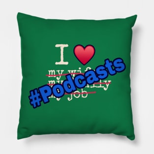 I Love Podcasts Pillow