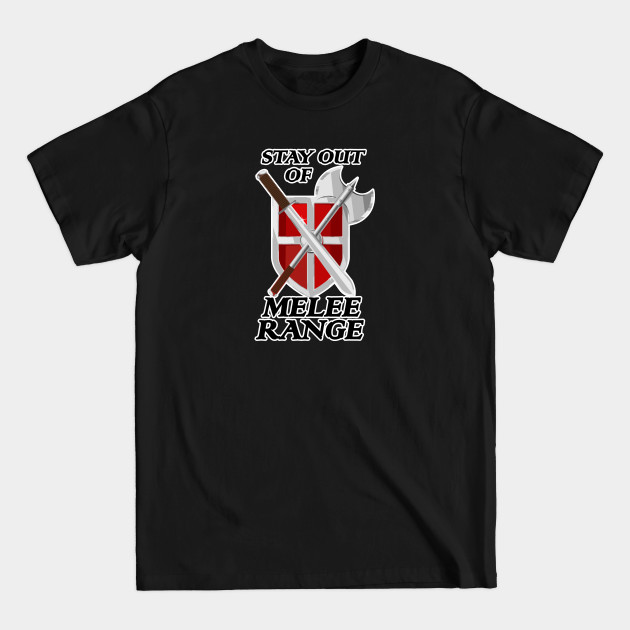 Disover Stay Out of Melee Range - Melee - T-Shirt