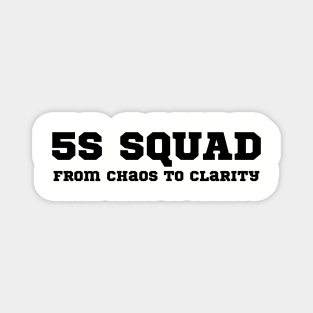 5S Squad 5S Workplace Organization, Lean Six Sigma Methodology Magnet