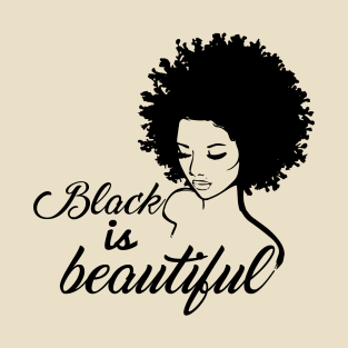 Black Is Beautiful Black Girl Magic Motivational Inspirational T-Shirt T-Shirt