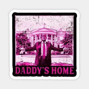 Trump Pink Daddys Home  2024 Magnet
